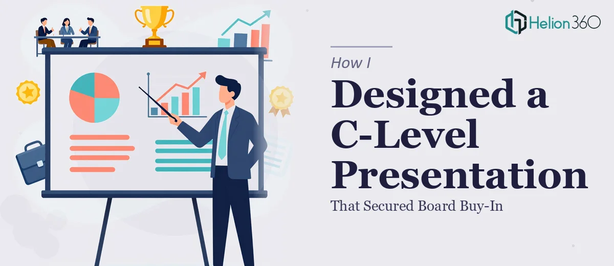 How I Designed a C-Level PowerPoint Presentation That Secured Board Buy-In