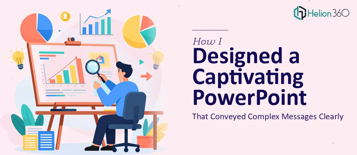How I Designed a Captivating PowerPoint Presentation That Conveyed Complex Messages Clearly
