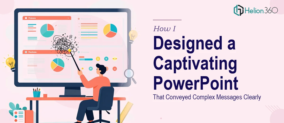 How I Designed a Captivating PowerPoint Presentation That Conveyed Complex Messages Clearly