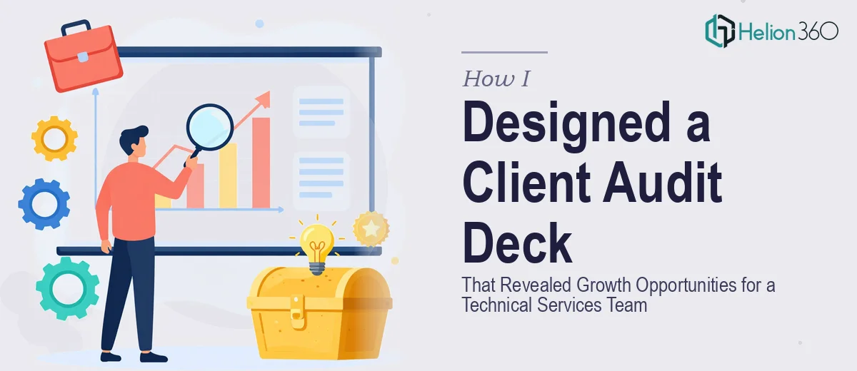 How I Designed a Client Audit PowerPoint Deck That Revealed Growth Opportunities for a Technical Services Team