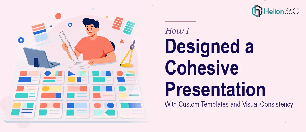 How I Designed a Cohesive 23-Slide PowerPoint Presentation With Custom Templates and Visual Consistency