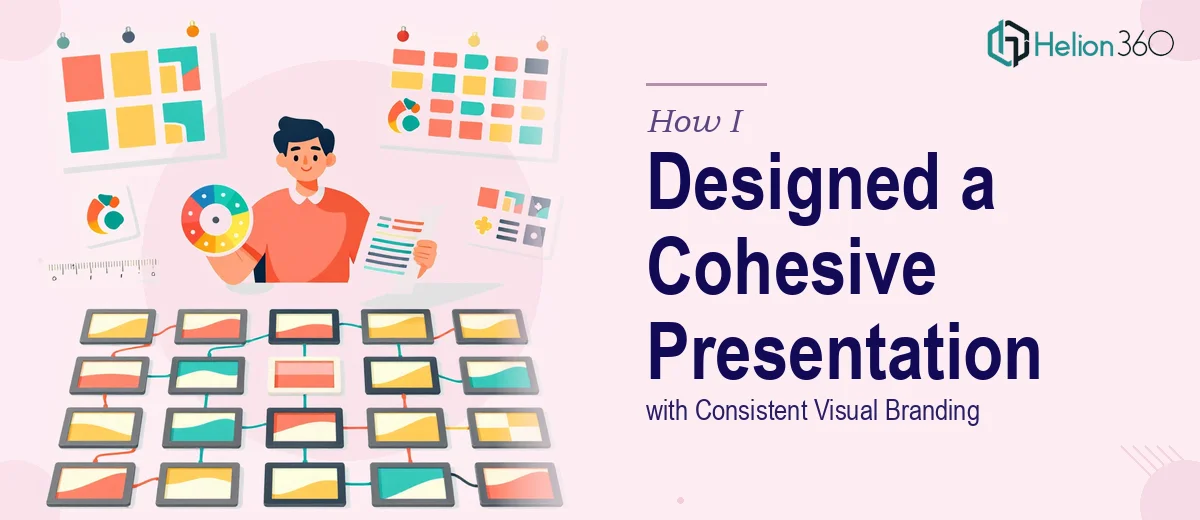 How I Designed a Cohesive 25-Slide Presentation with Consistent Visual Branding