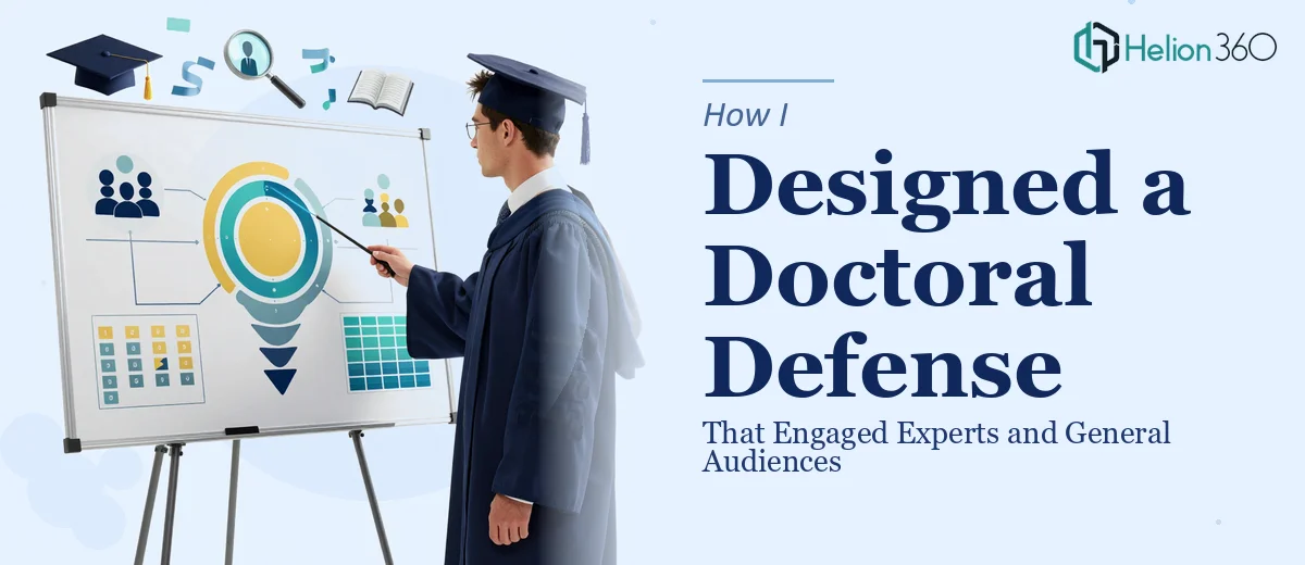 How I Designed a Cohesive Doctoral Defense Presentation That Engaged Both Experts and General Audiences