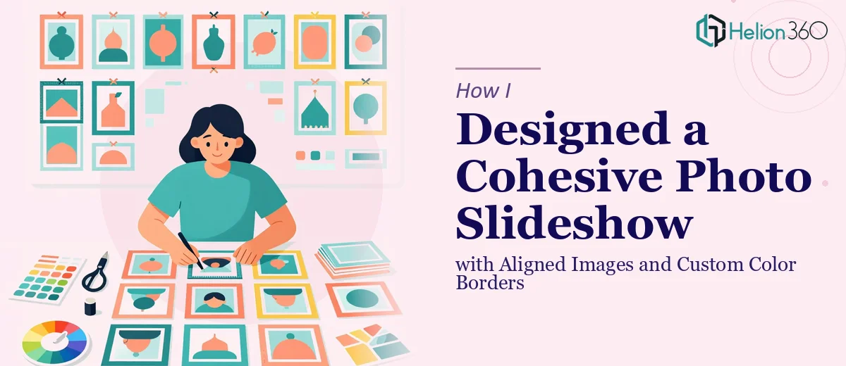 How I Designed a Cohesive Photo Slideshow with Aligned Images and Custom Color Borders