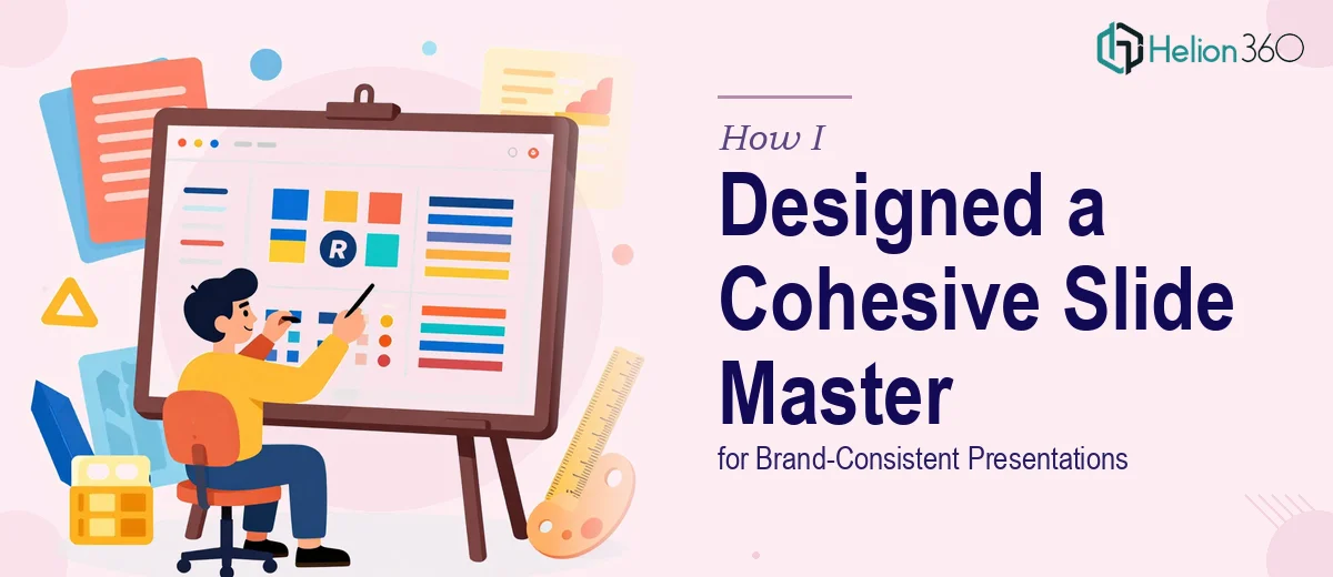 How I Designed a Cohesive PowerPoint Slide Master and Presentation Deck for Brand Consistency