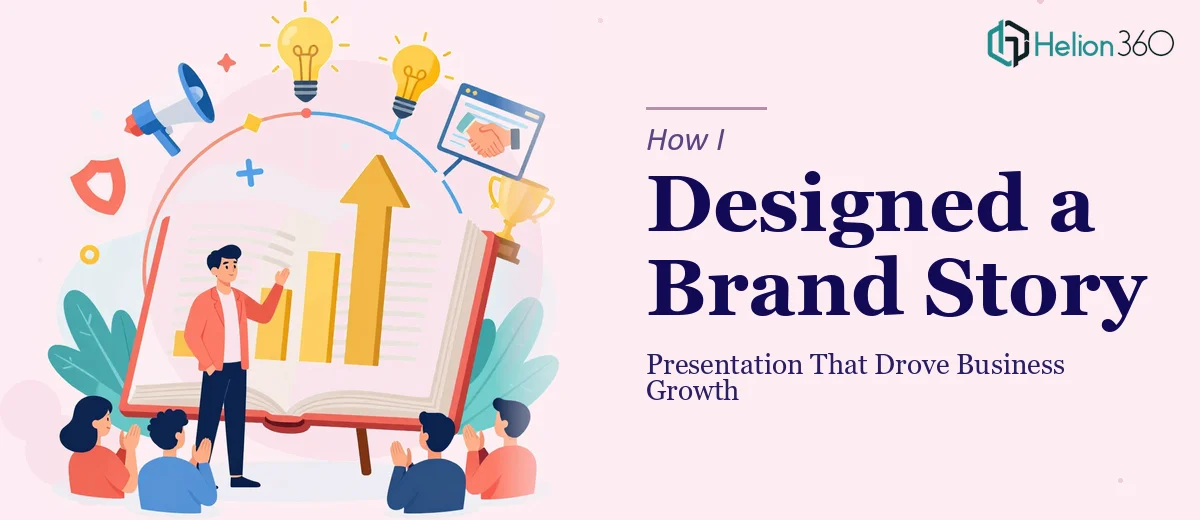 How I Designed a Compelling Brand Story Presentation That Drove Business Growth