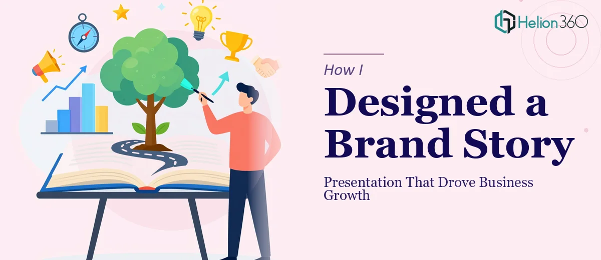 How I Designed a Compelling Brand Story Presentation That Drove Business Growth