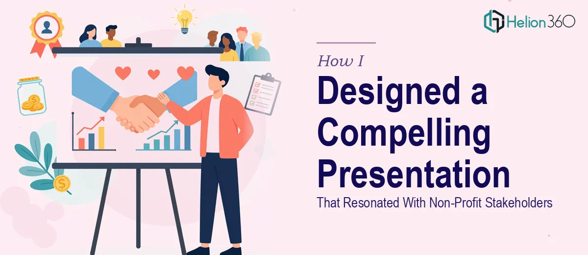 How I Designed a Compelling Institutional Presentation That Resonated With Non-Profit Stakeholders