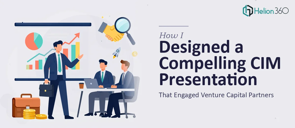 How I Designed a Compelling Investment CIM Presentation That Engaged Venture Capital Partners