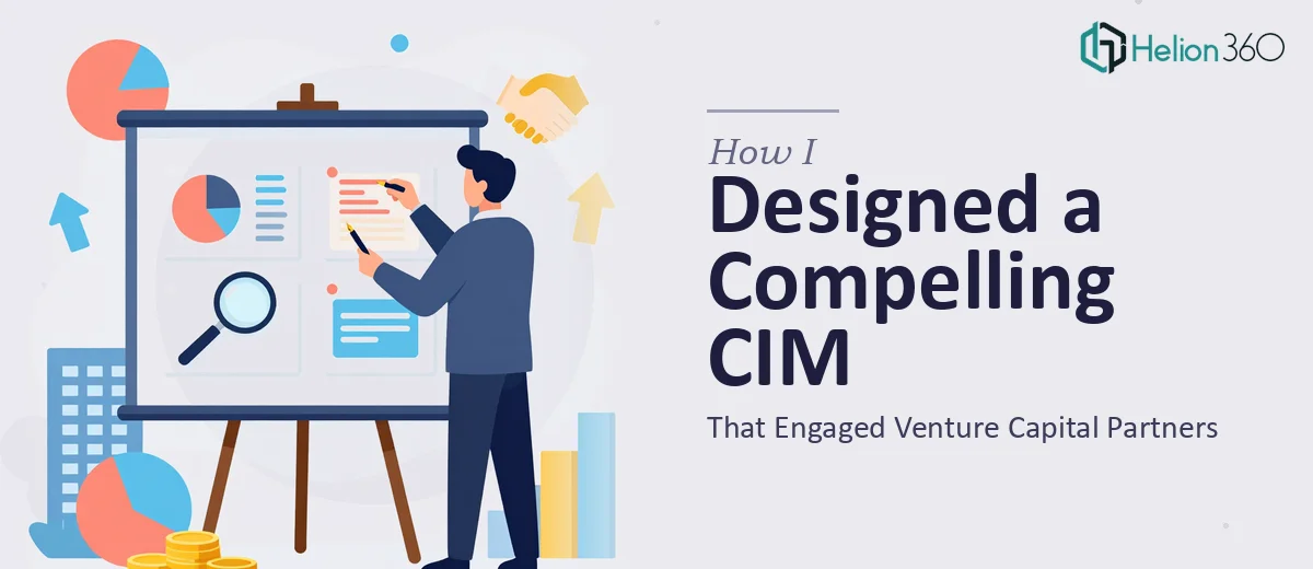 How I Designed a Compelling Investment CIM Presentation That Engaged Venture Capital Partners