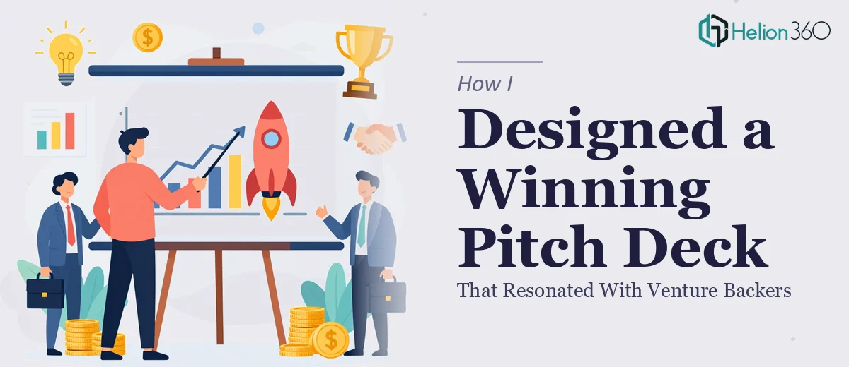 How I Designed a Compelling Investor Pitch Deck That Resonated With Venture Backers