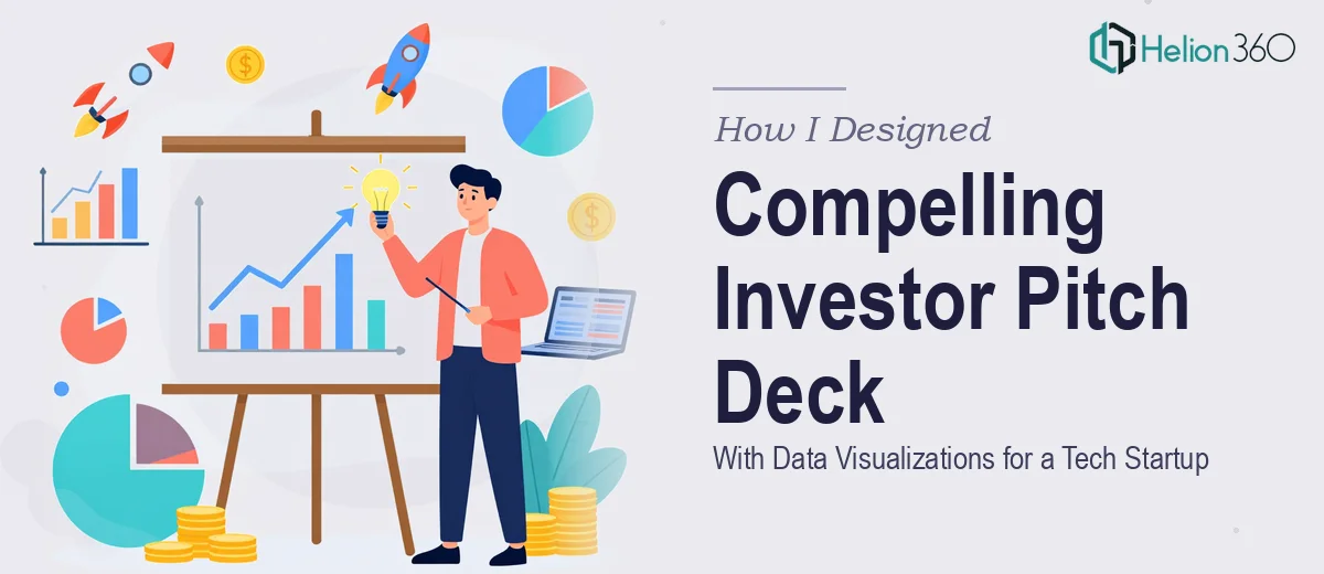 How I Designed a Compelling Investor Pitch Deck With Data Visualizations for a Tech Startup