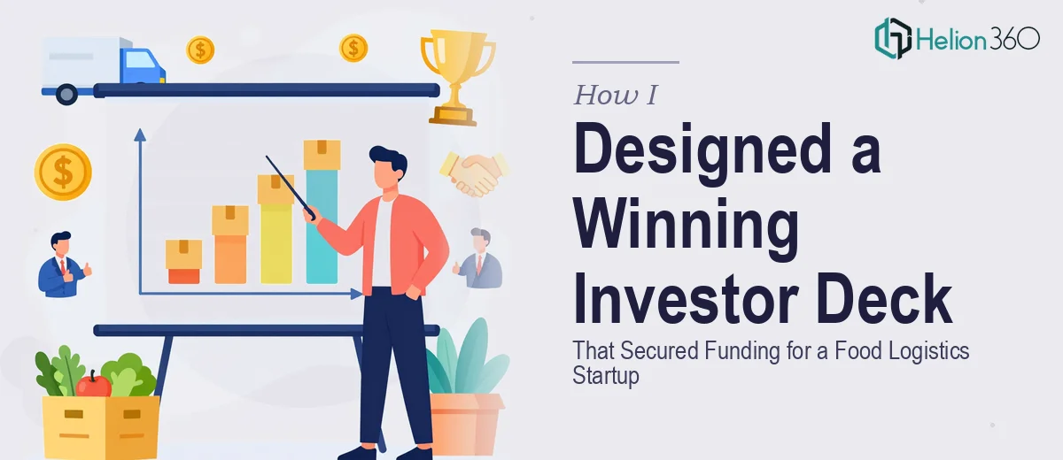 How I Designed a Compelling Investor Presentation Deck That Secured Funding for a Food Logistics Startup