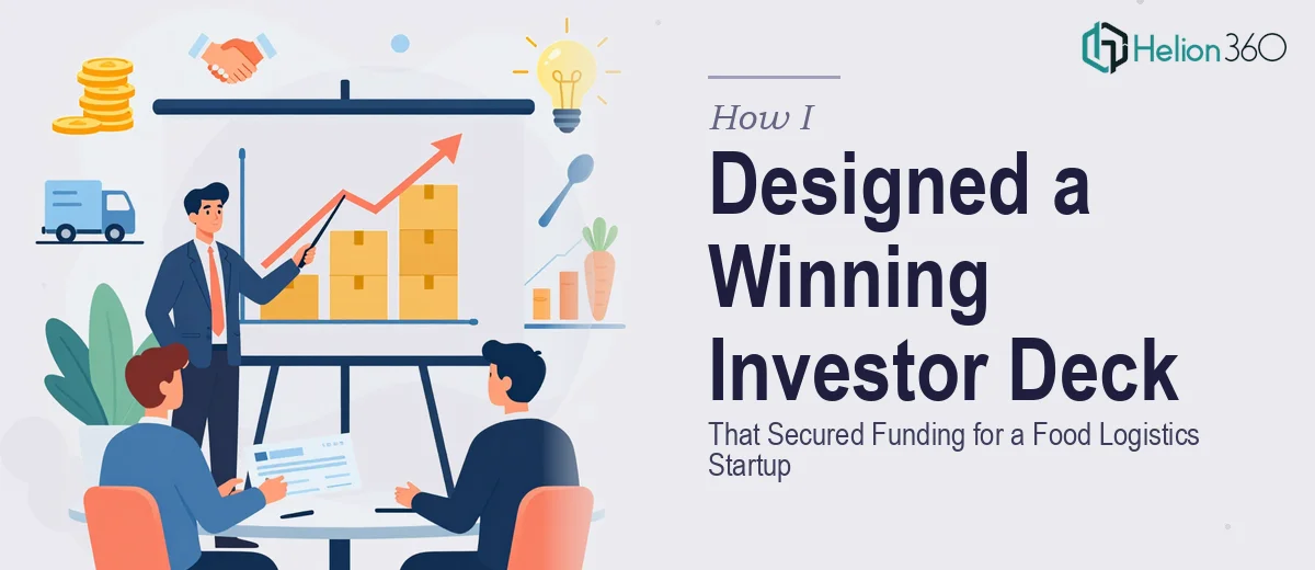 How I Designed a Compelling Investor Presentation Deck That Secured Funding for a Food Logistics Startup