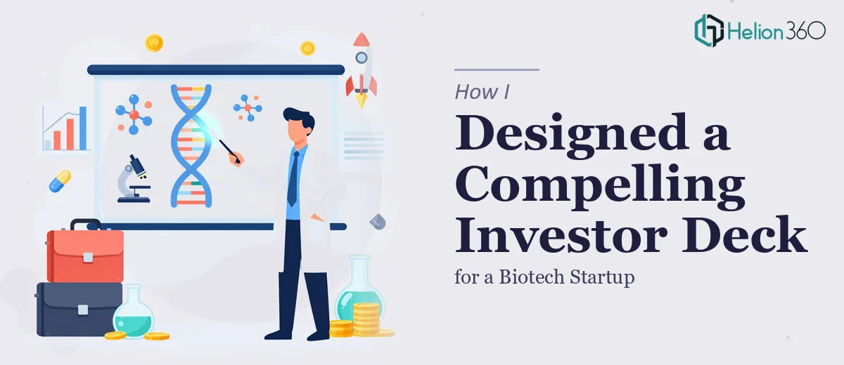 How I Designed a Compelling Investor Presentation Deck for a Biotech Startup