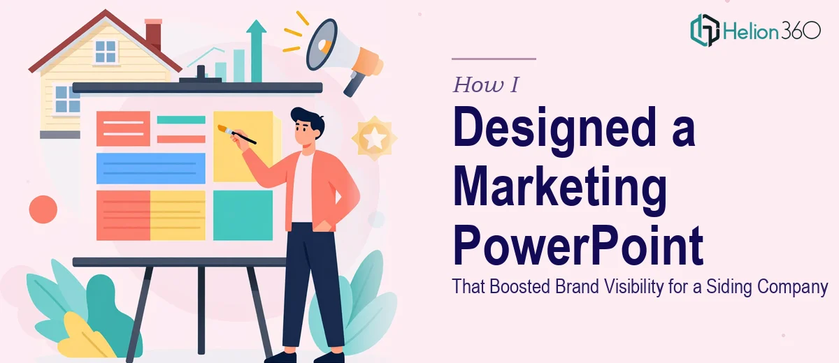How I Designed a Compelling Marketing PowerPoint That Increased Brand Visibility for a Siding Construction Company