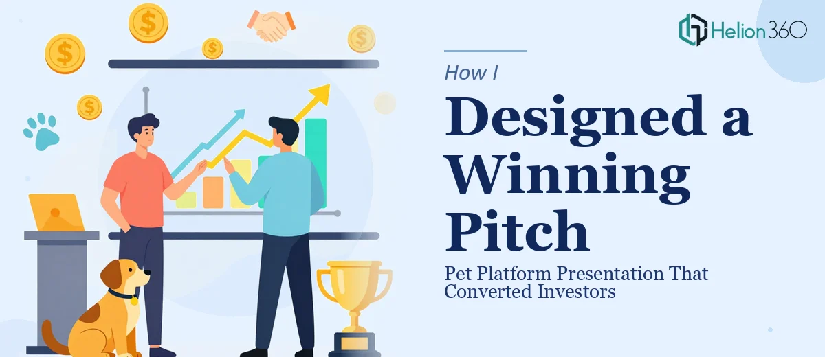How I Designed a Compelling Pet Platform Presentation That Converted Investors