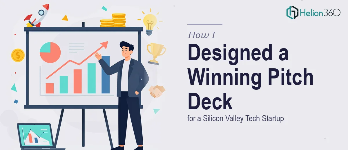 How I Designed a Compelling Pitch Deck for a Silicon Valley Tech Startup to Win Investor Attention