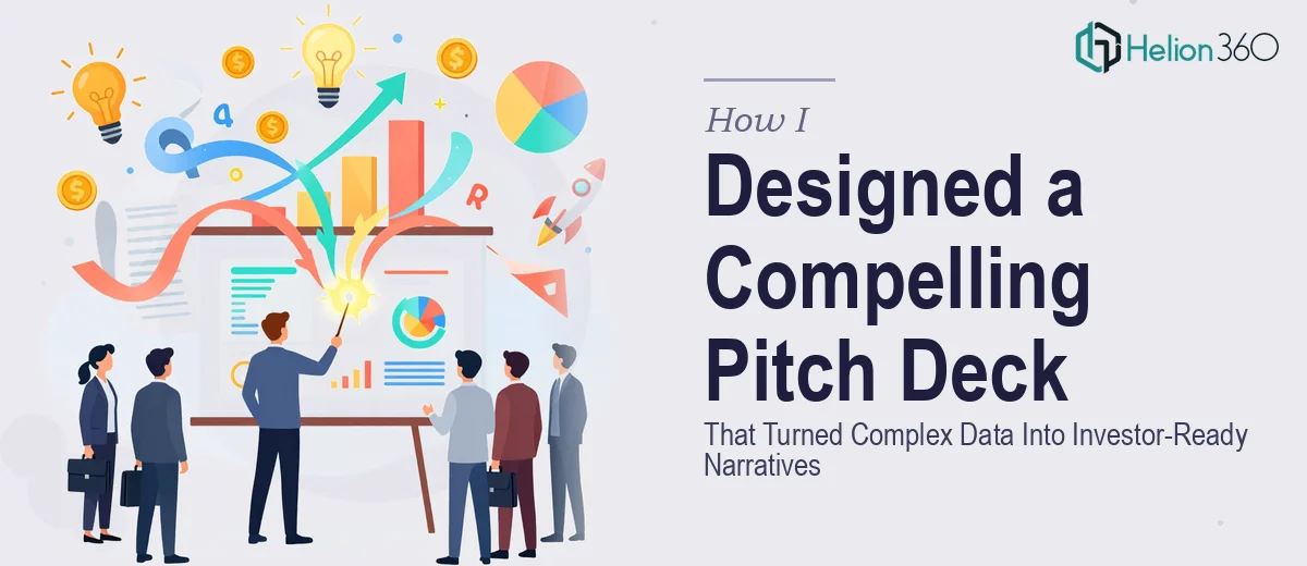 How I Designed a Compelling Pitch Deck That Turned Complex Data Into Investor-Ready Narratives