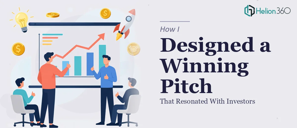 How I Designed a Compelling Pitch Presentation That Resonated With Investors