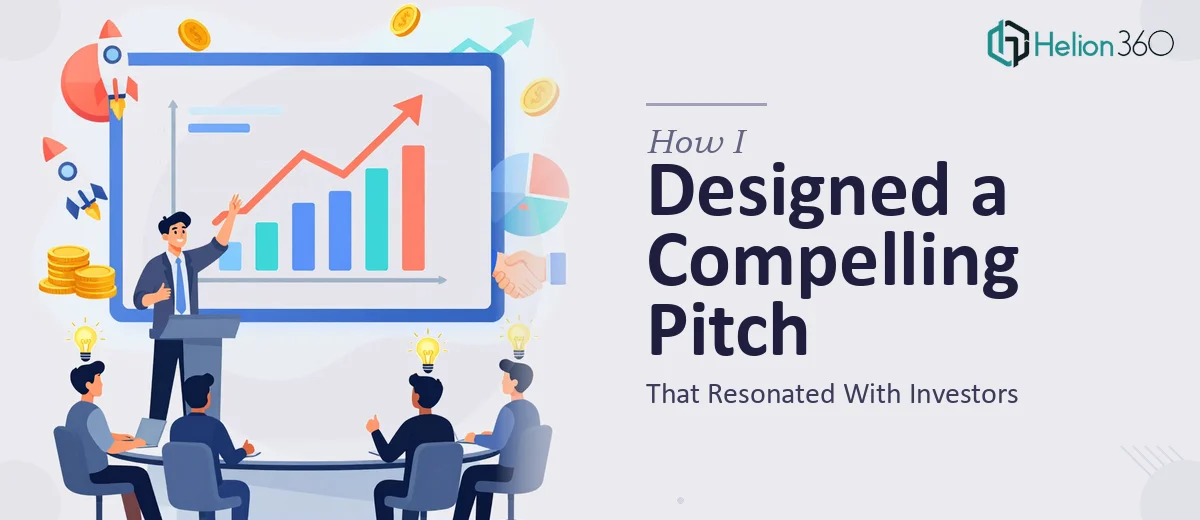 How I Designed a Compelling Pitch Presentation That Resonated With Investors