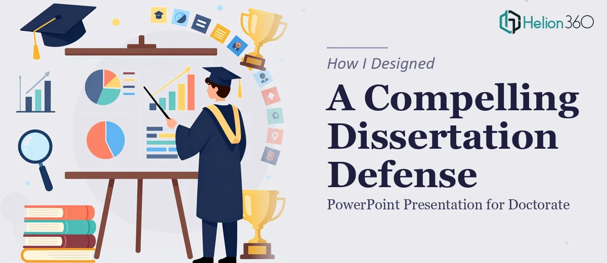 How I Designed a Compelling PowerPoint Presentation for a Doctorate Dissertation Defense