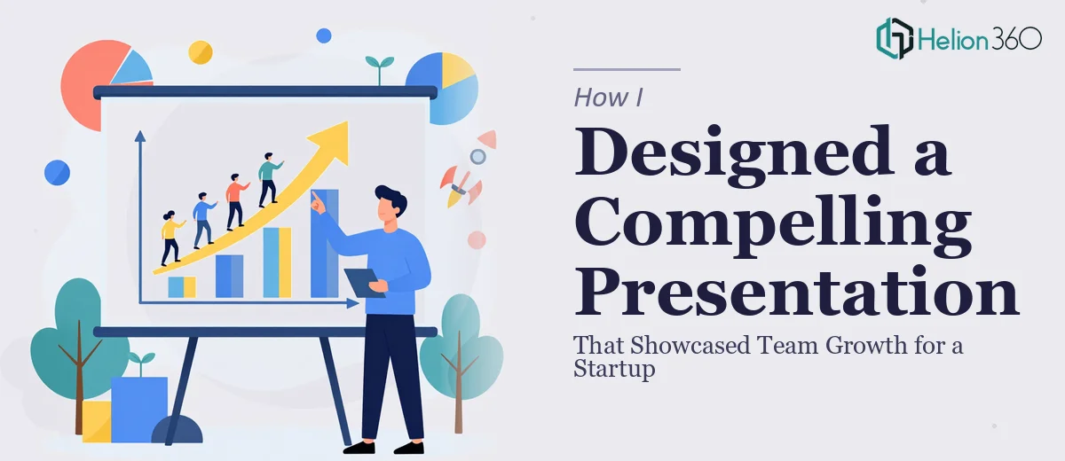 How I Designed a Compelling PowerPoint Presentation That Showcased Team Growth for a Startup