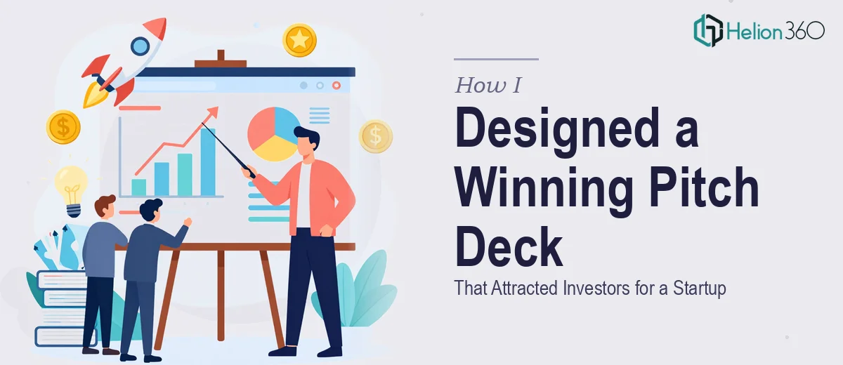 How I Designed a Compelling Presentation Deck That Attracted Investors for a Startup