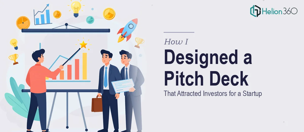 How I Designed a Compelling Presentation Deck That Attracted Investors for a Startup