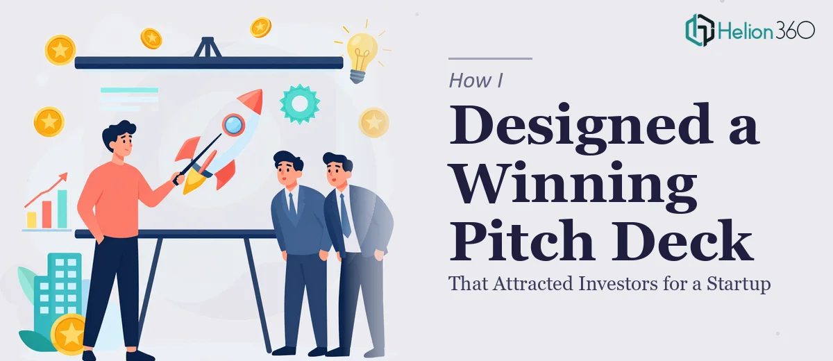 How I Designed a Compelling Presentation Deck That Attracted Investors for a Startup