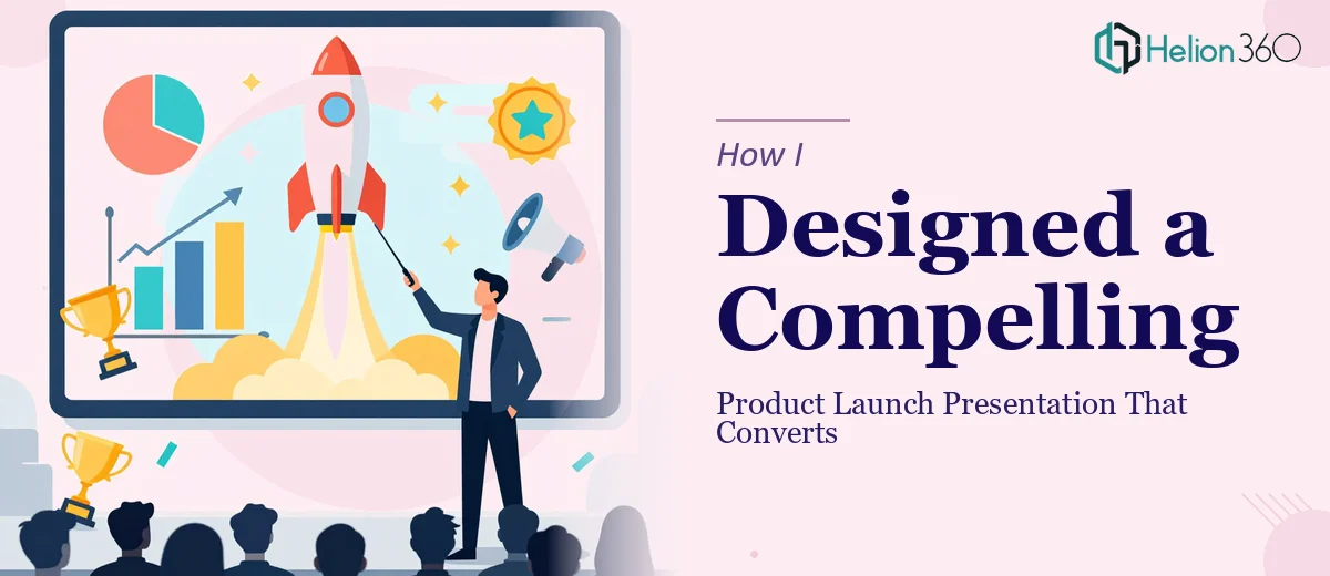 How I Designed a Compelling Product Launch Presentation That Converts