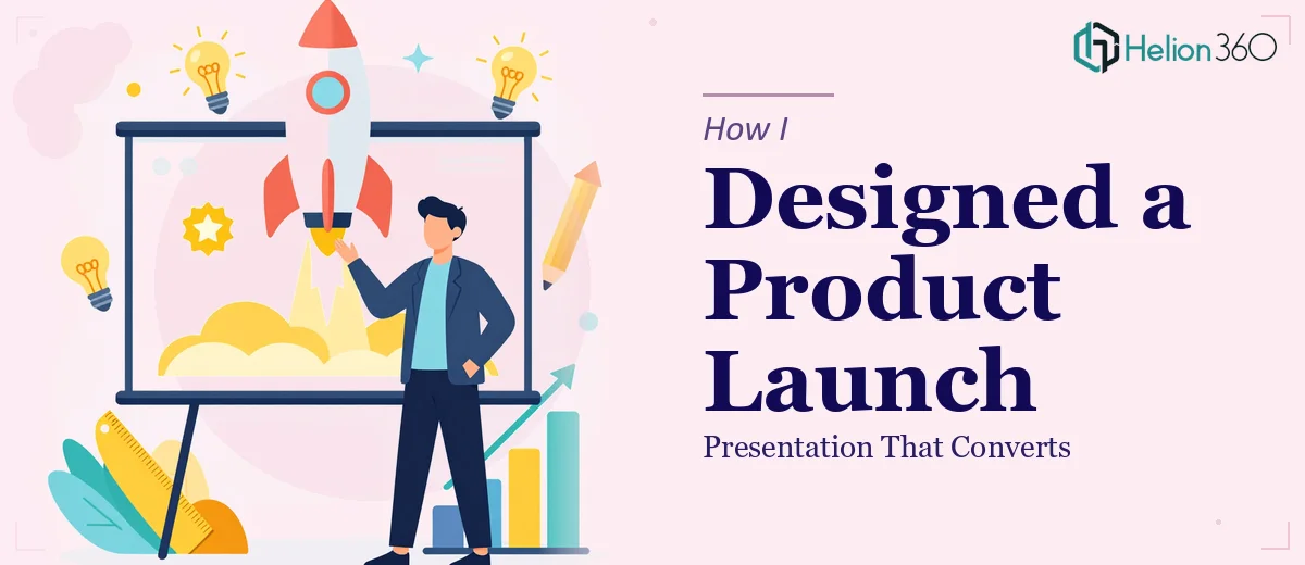 How I Designed a Compelling Product Launch Presentation That Converts