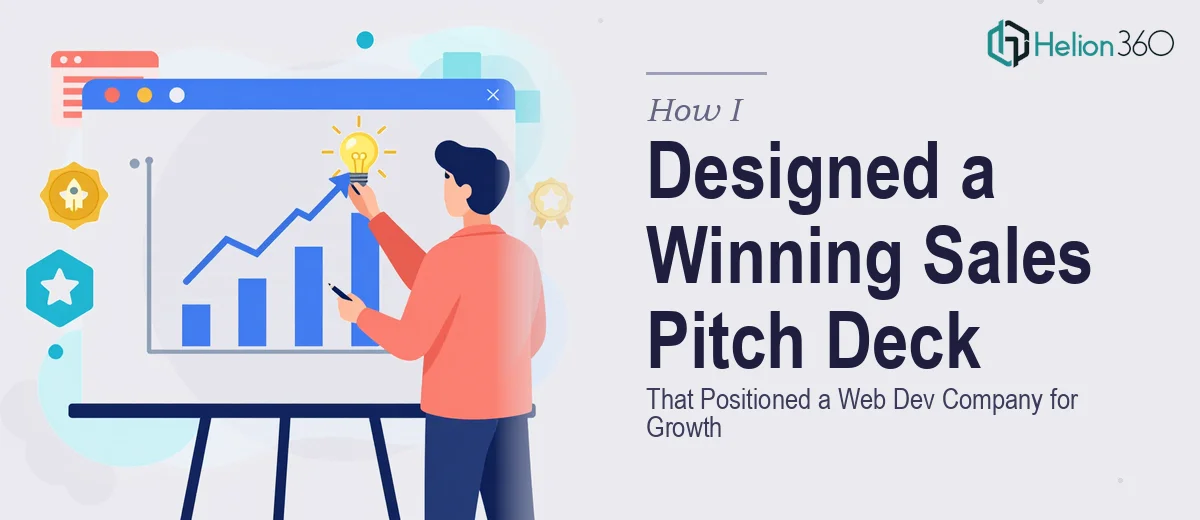 How I Designed a Compelling Sales Pitch Deck That Positioned a Web Development Company for Growth