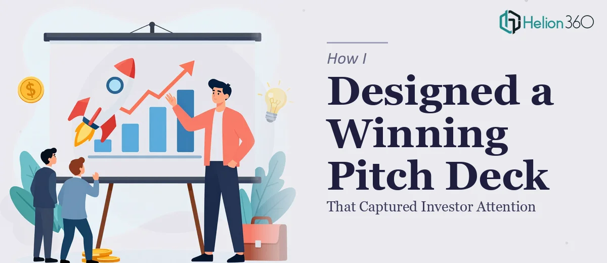 How I Designed a Compelling Startup Pitch Deck That Captured Investor Attention