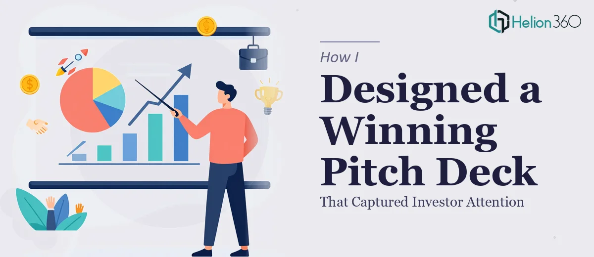 How I Designed a Compelling Startup Pitch Deck That Captured Investor Attention