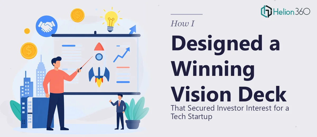 How I Designed a Compelling Vision Deck That Secured Investor Interest for a Tech Startup