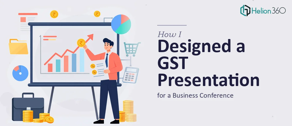 How I Designed a Comprehensive GST Presentation for a Business Conference