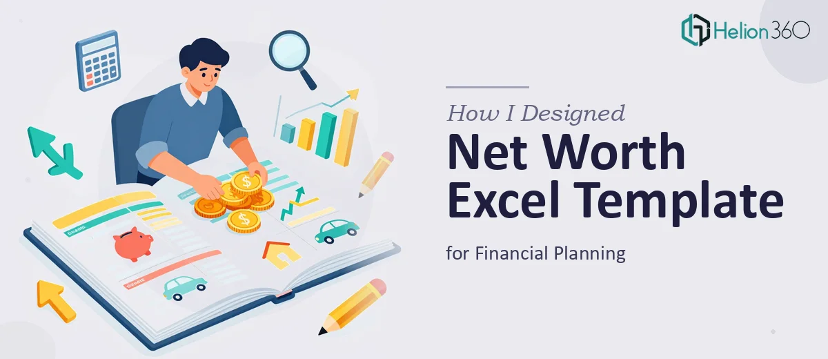 How I Designed a Comprehensive Net Worth Excel Template for Financial Planning