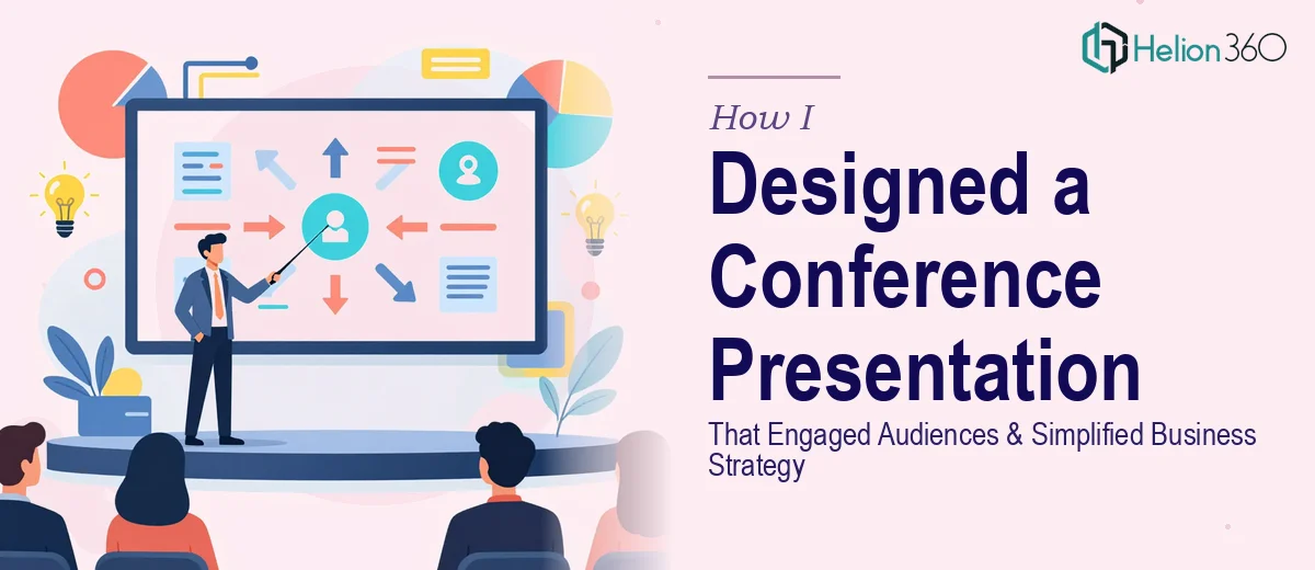 How I Designed a Conference PowerPoint Presentation That Engaged Audiences and Simplified Complex Business Strategy