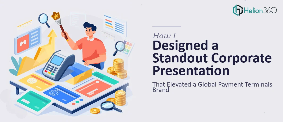 How I Designed a Corporate Presentation That Elevated a Global Payment Terminals Brand