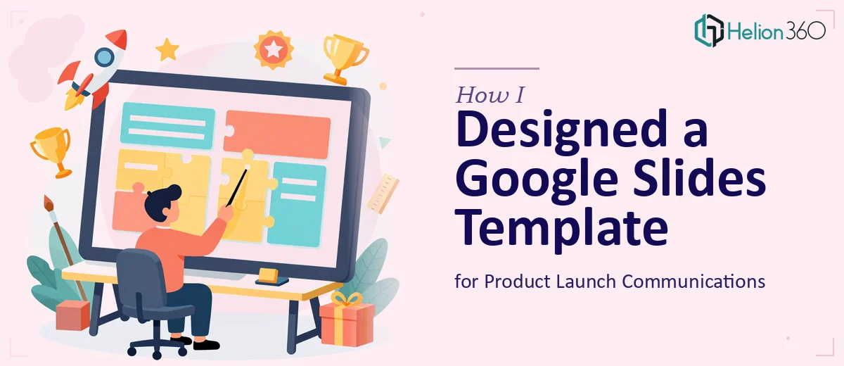 How I Designed a Customizable Google Slides Template for Product Launch Communications