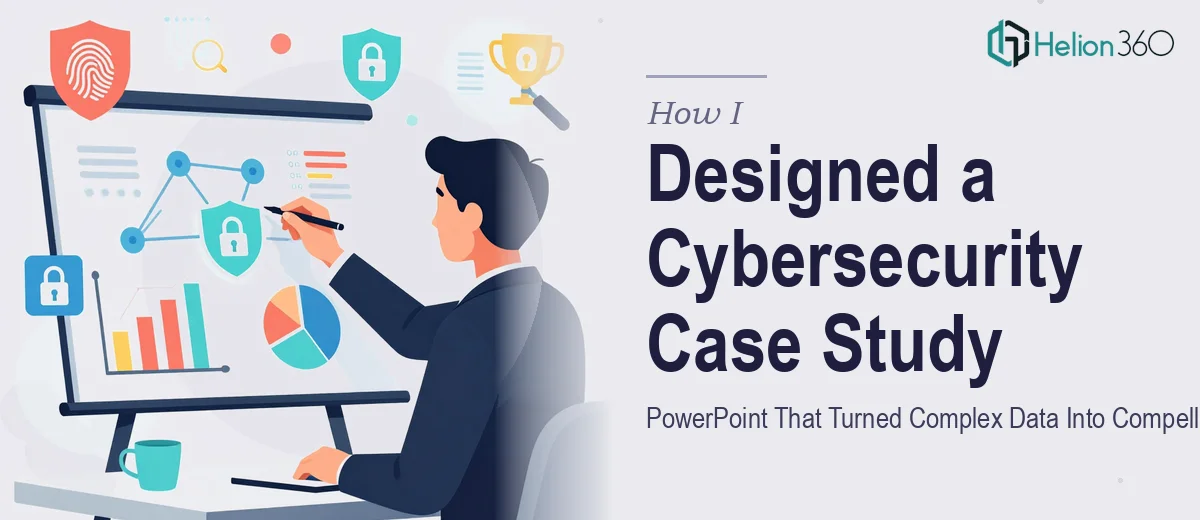 How I Designed a Cybersecurity Case Study PowerPoint That Transformed Complex Data Into Compelling Client Stories