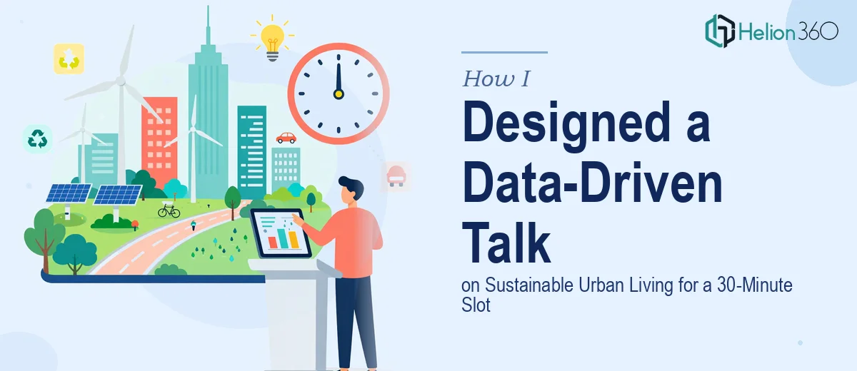 How I Designed a Data-Driven Presentation on Sustainable Urban Living for a 30-Minute Speaking Slot