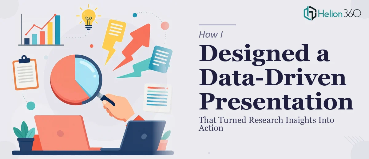 How I Designed a Data-Driven Presentation That Turned Research Insights Into Action