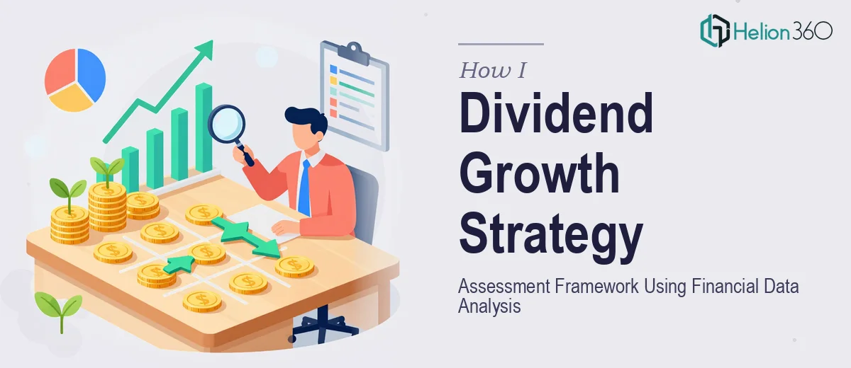 How I Designed a Dividend Growth Strategy Assessment Framework Using Financial Data Analysis