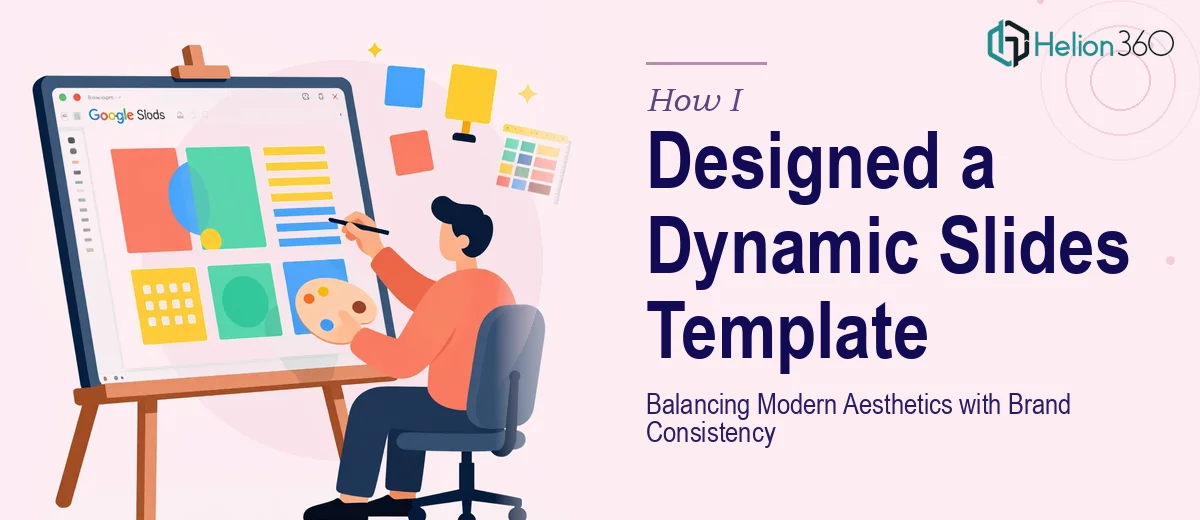 How I Designed a Dynamic Google Slides Template That Balances Modern Aesthetics with Brand Consistency