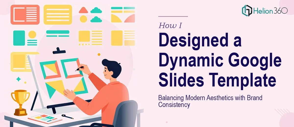 How I Designed a Dynamic Google Slides Template That Balances Modern Aesthetics with Brand Consistency