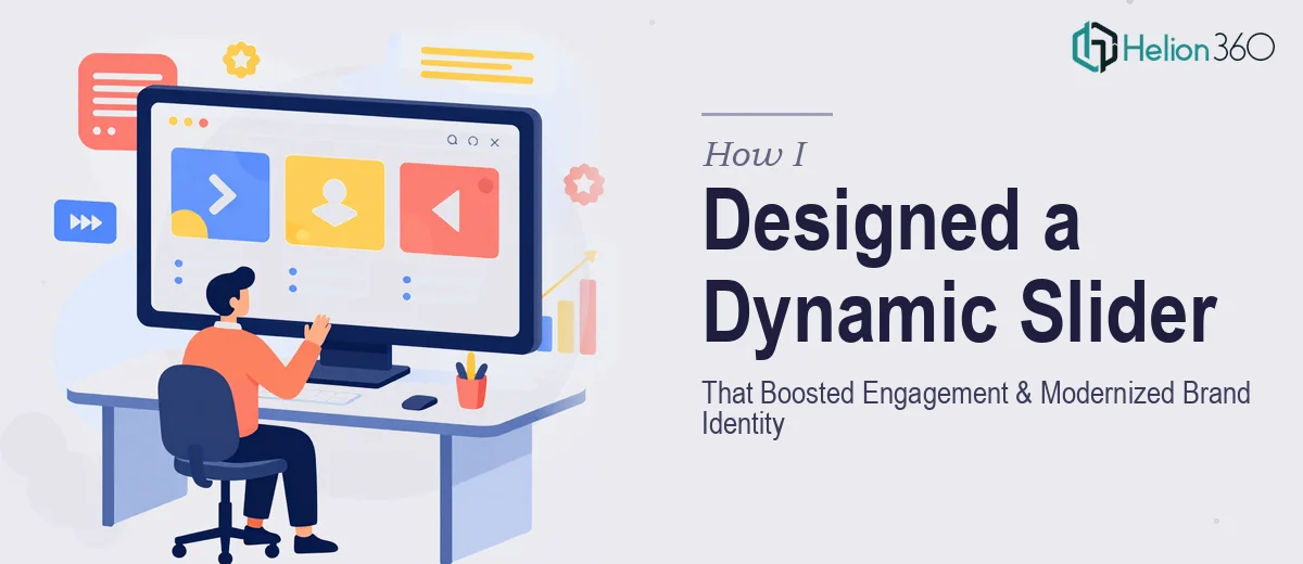 How I Designed a Dynamic Home Page Slider That Increased User Engagement and Modernized Brand Identity
