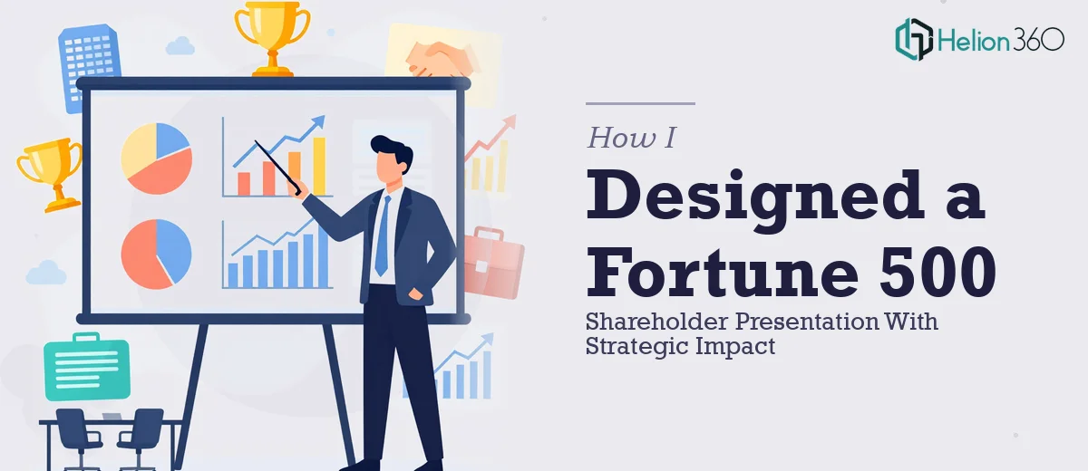 How I Designed a Fortune 500 Shareholder Presentation With Strategic Impact