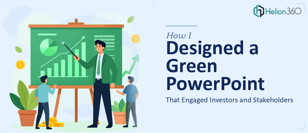 How I Designed a Green PowerPoint Presentation That Engaged Investors and Internal Stakeholders